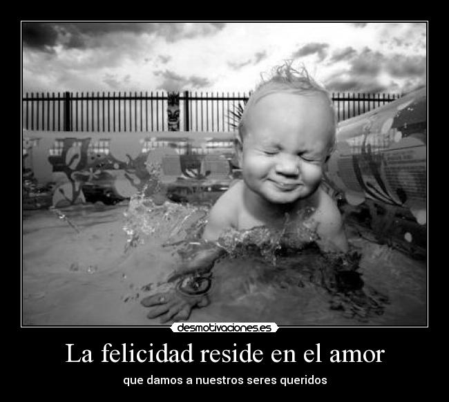 La felicidad reside en el amor - 