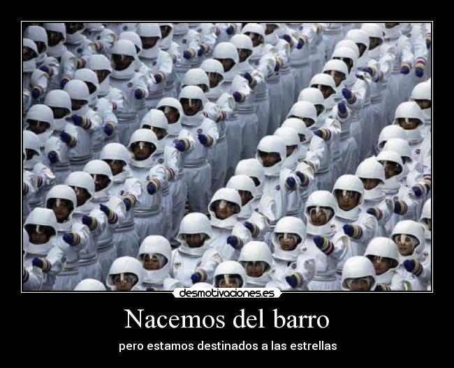 Nacemos del barro - pero estamos destinados a las estrellas