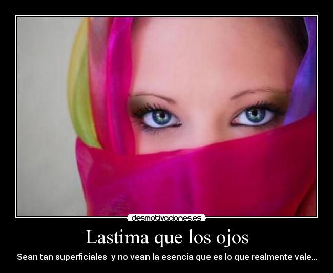 Lastima que los ojos -