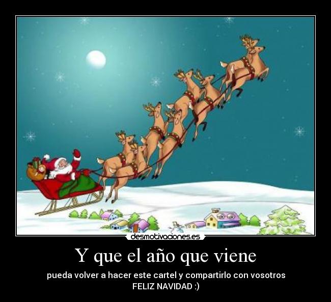 Y que el año que viene - pueda volver a hacer este cartel y compartirlo con vosotros
FELIZ NAVIDAD :)