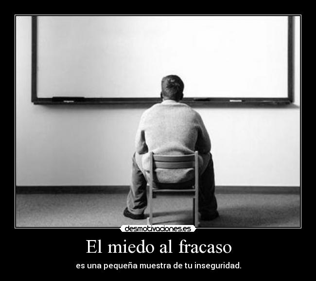 carteles miedo fracaso fapfapfap wasamyete decepcionado desmotivaciones