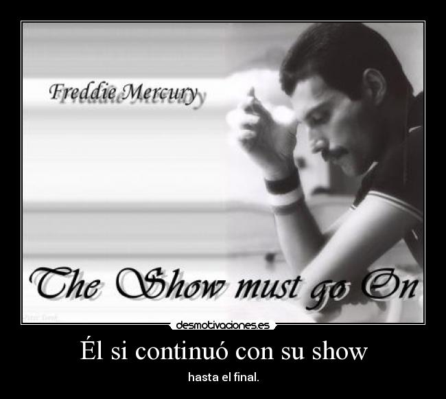 Él si continuó con su show - hasta el final.