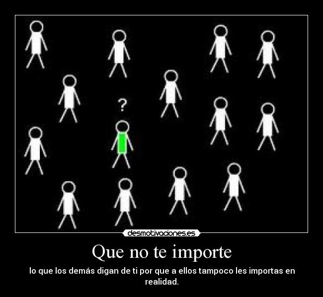 Que no te importe -