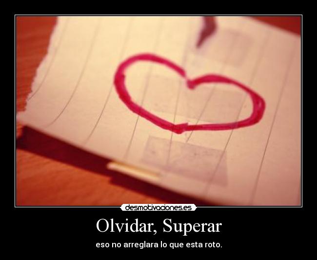 Olvidar, Superar - 