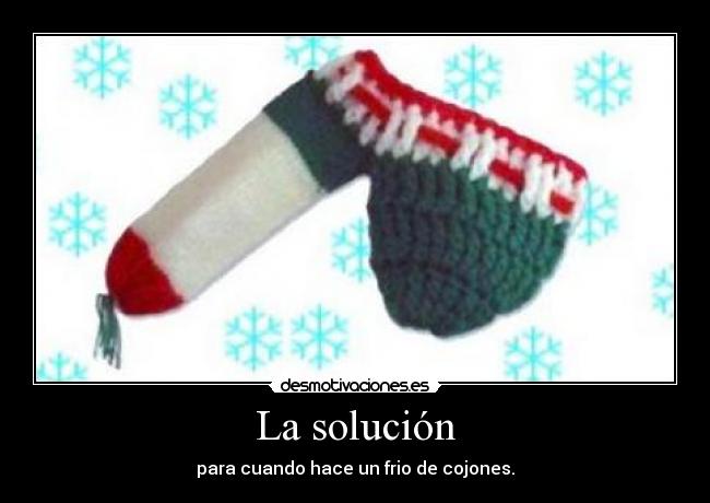 La solución - para cuando hace un frio de cojones.