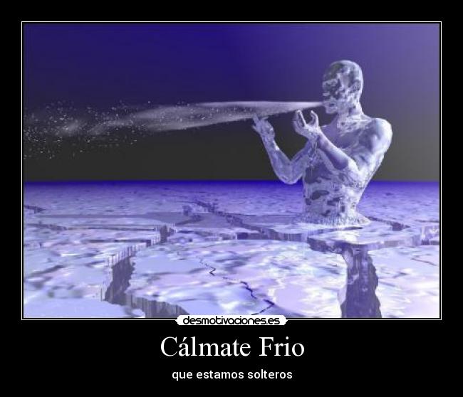 Cálmate Frio -