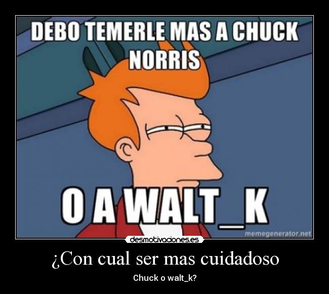 carteles walt chuck norris desmotivaciones