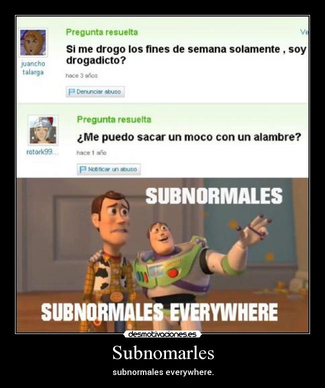 Subnomarles - subnormales everywhere.