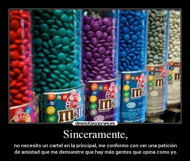Sinceramente, -