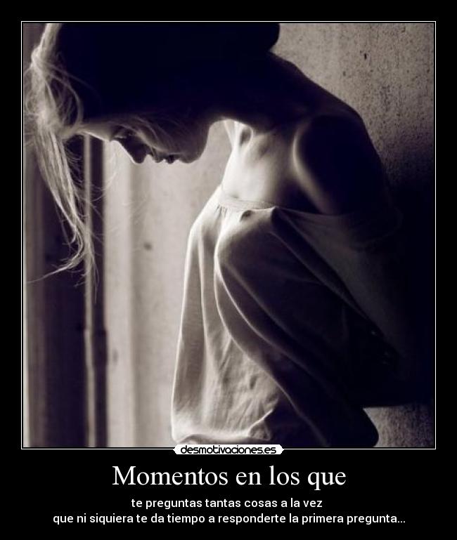 Momentos en los que -