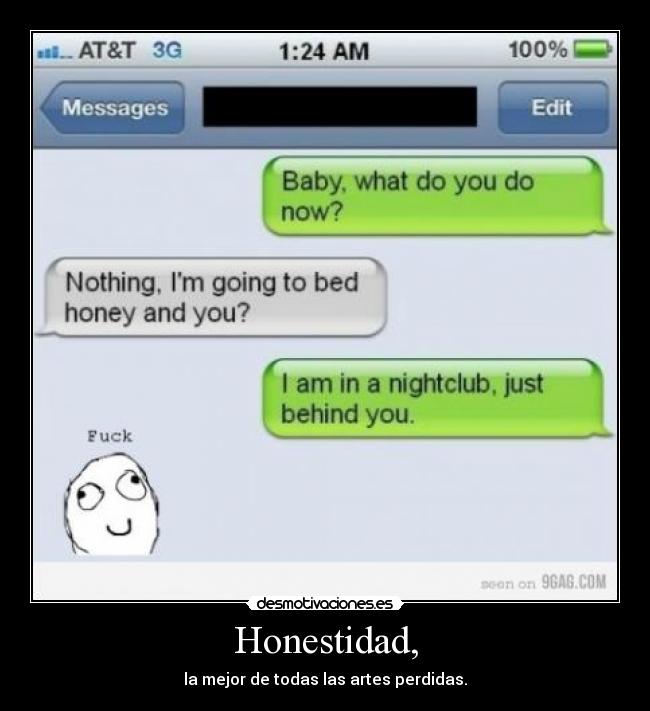 Honestidad, - la mejor de todas las artes perdidas.