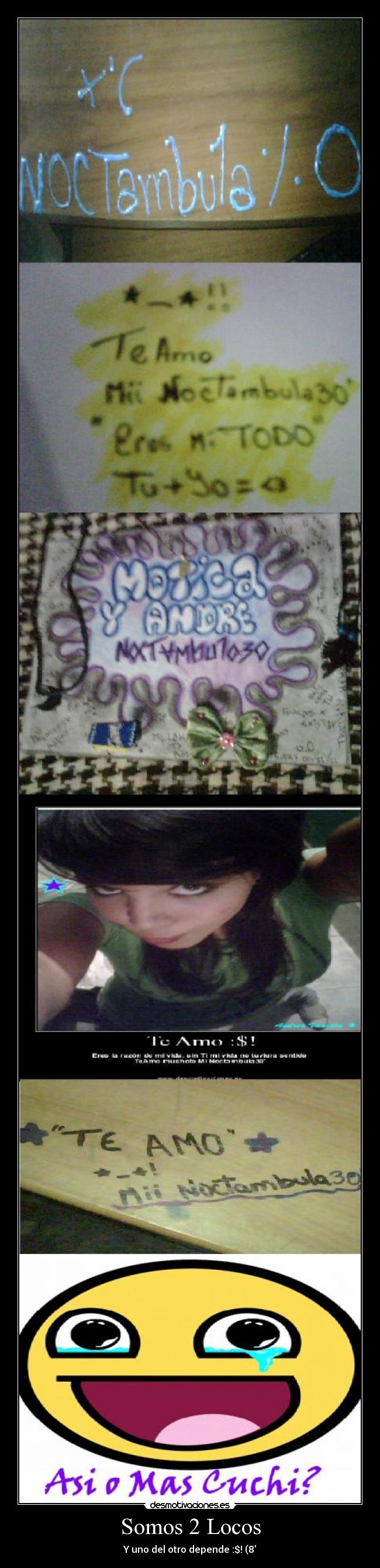 Somos 2 Locos - Y uno del otro depende :$! (8