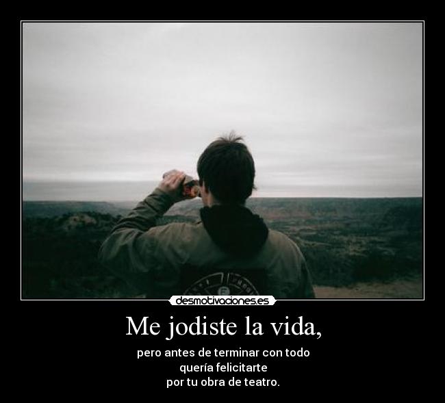 Me jodiste la vida, - 