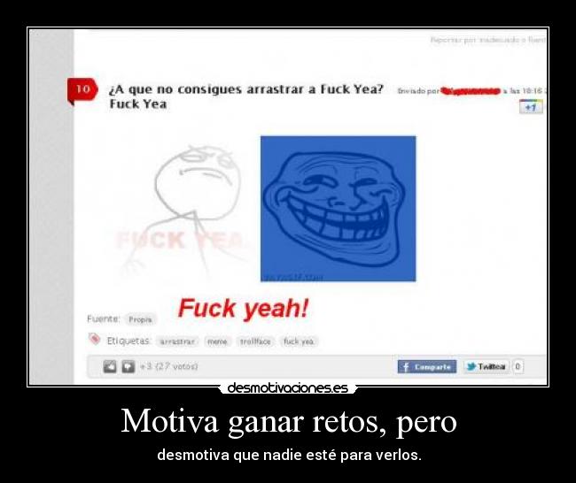 Motiva ganar retos, pero -