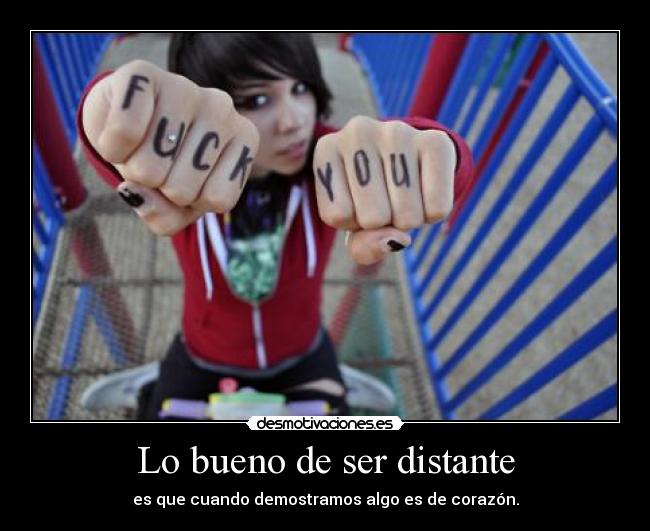carteles bueno ser distante que cuando demostramos algo corazon desmotivaciones
