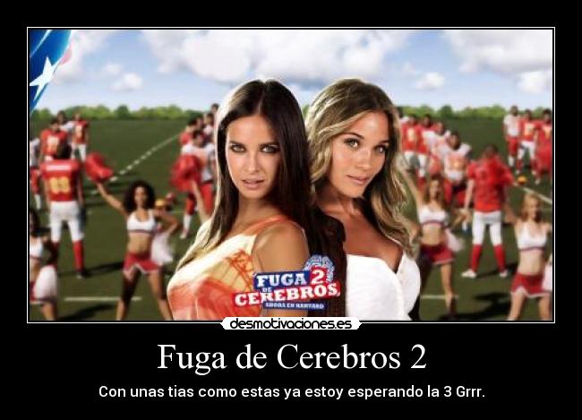 Fuga de Cerebros 2 -