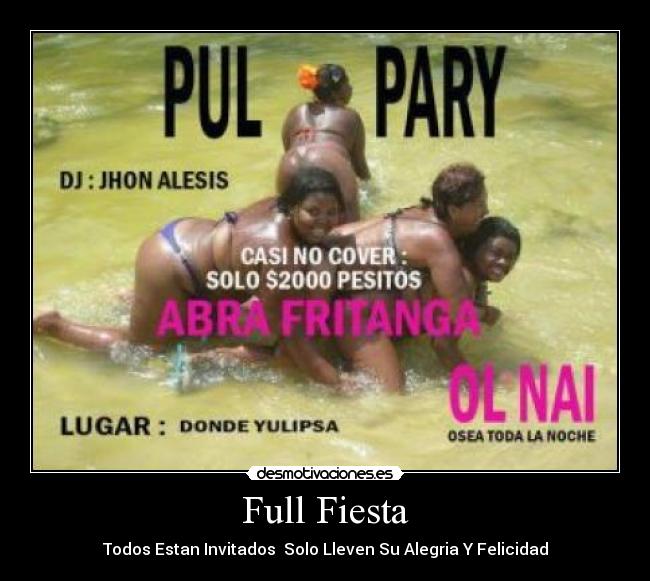 Full Fiesta - Todos Estan Invitados Solo Lleven Su Alegria Y Felicidad
