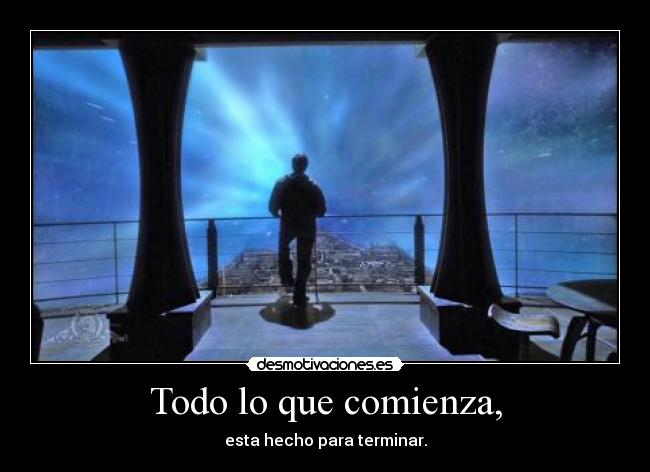 Todo lo que comienza, - 