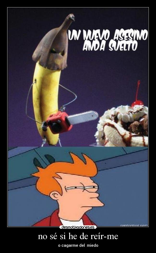 no sé si he de reír-me -