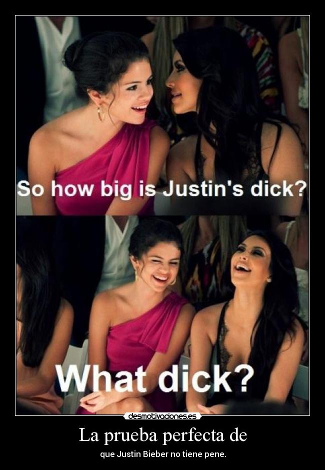 La prueba perfecta de - que Justin Bieber no tiene pene.