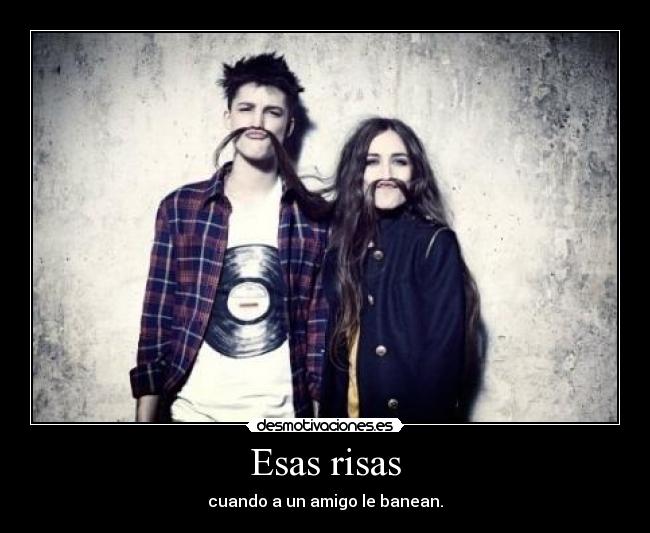 Esas risas -