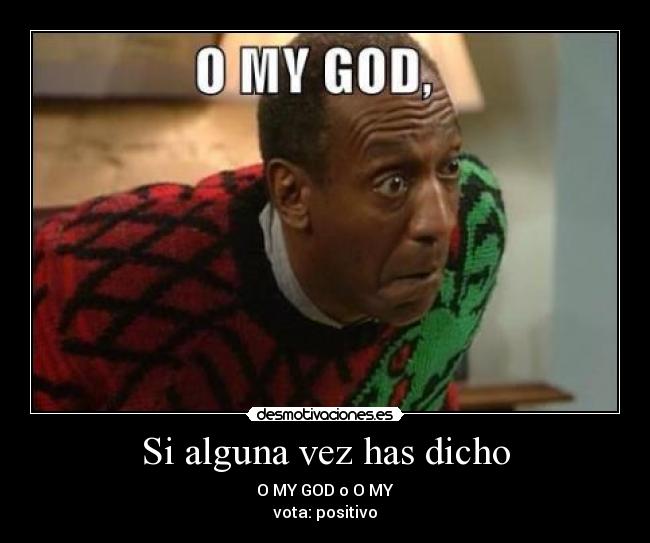 Si alguna vez has dicho -