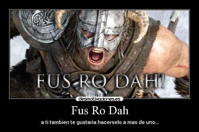 Fus Ro Dah - 