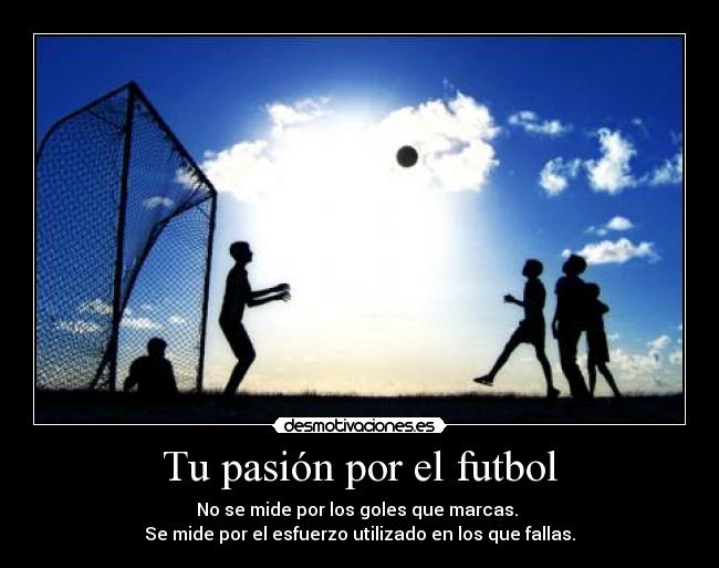 Tu pasión por el futbol -