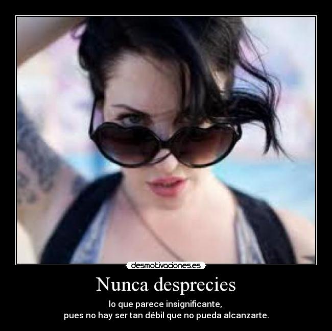 Nunca desprecies - 