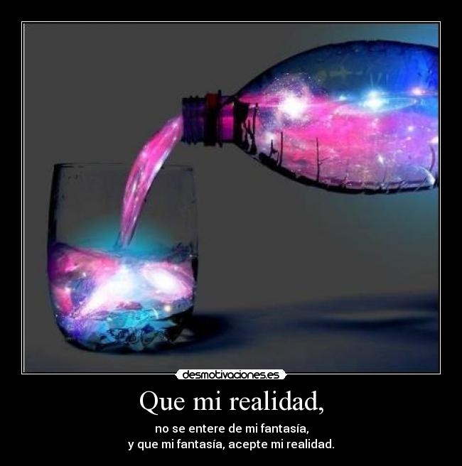 Que mi realidad, - 