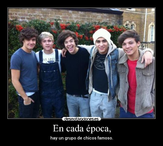 En cada época, - hay un grupo de chicos famoso.