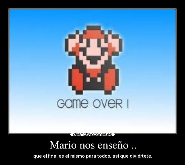 Mario nos enseño .. -