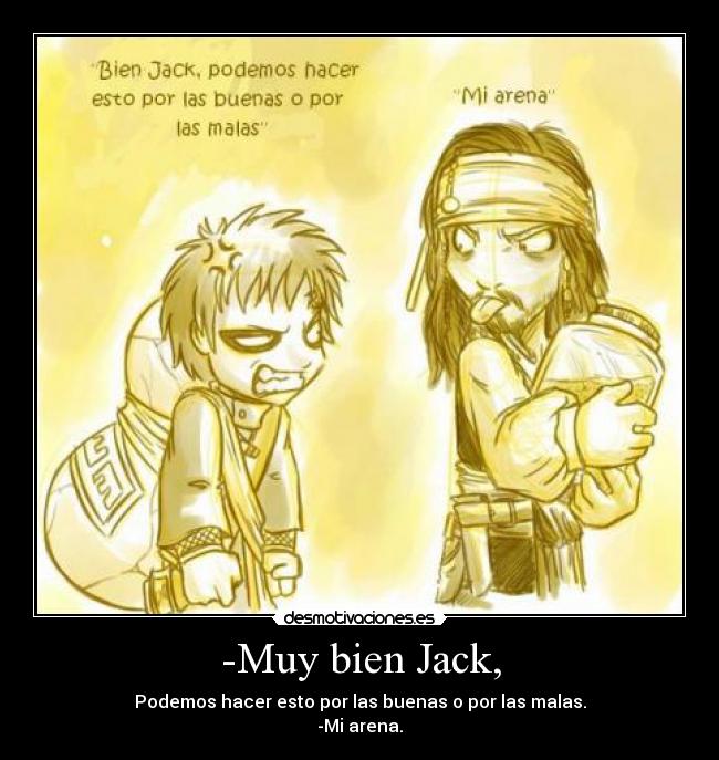 -Muy bien Jack, -