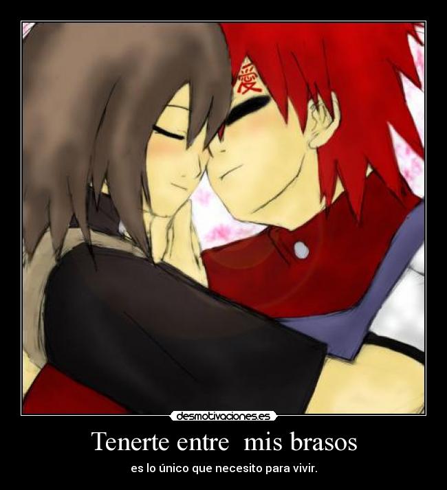Tenerte entre mis brasos - es lo único que necesito para vivir.