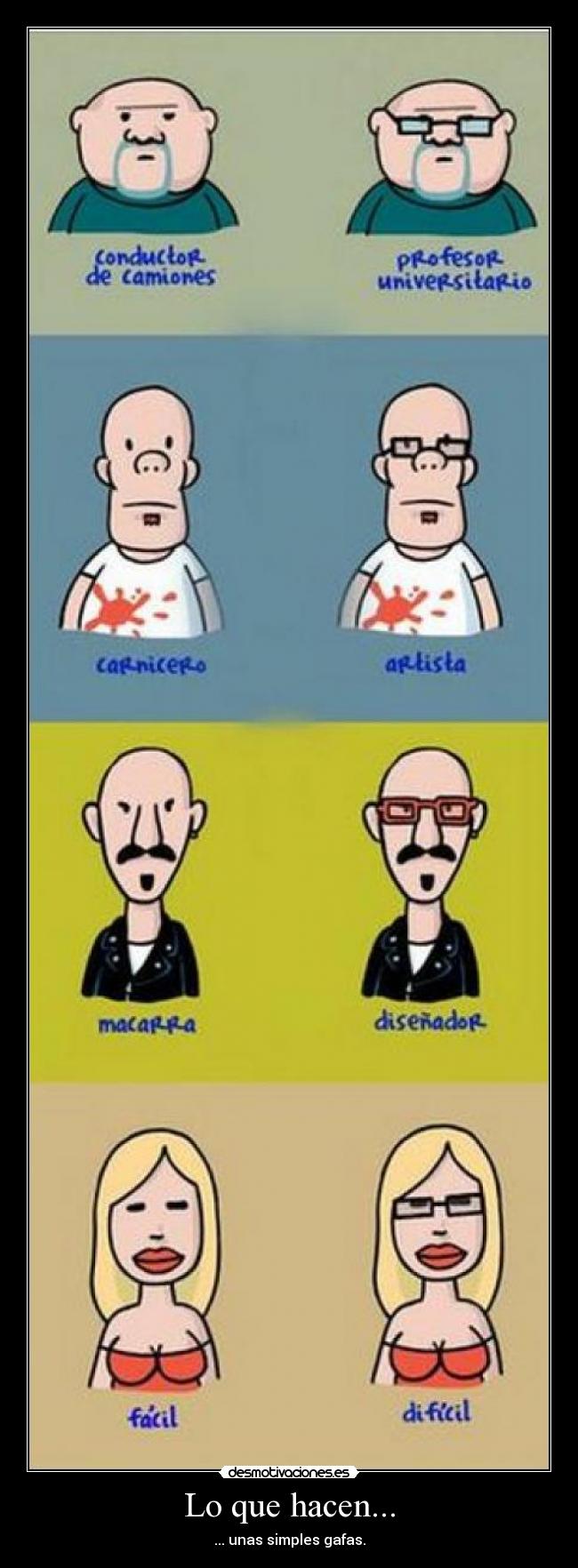 Lo que hacen... - ... unas simples gafas.