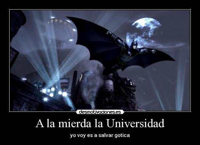 A la mierda la Universidad - yo voy es a salvar gotica