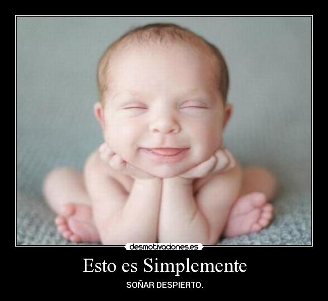 Esto es Simplemente - SOÑAR DESPIERTO.