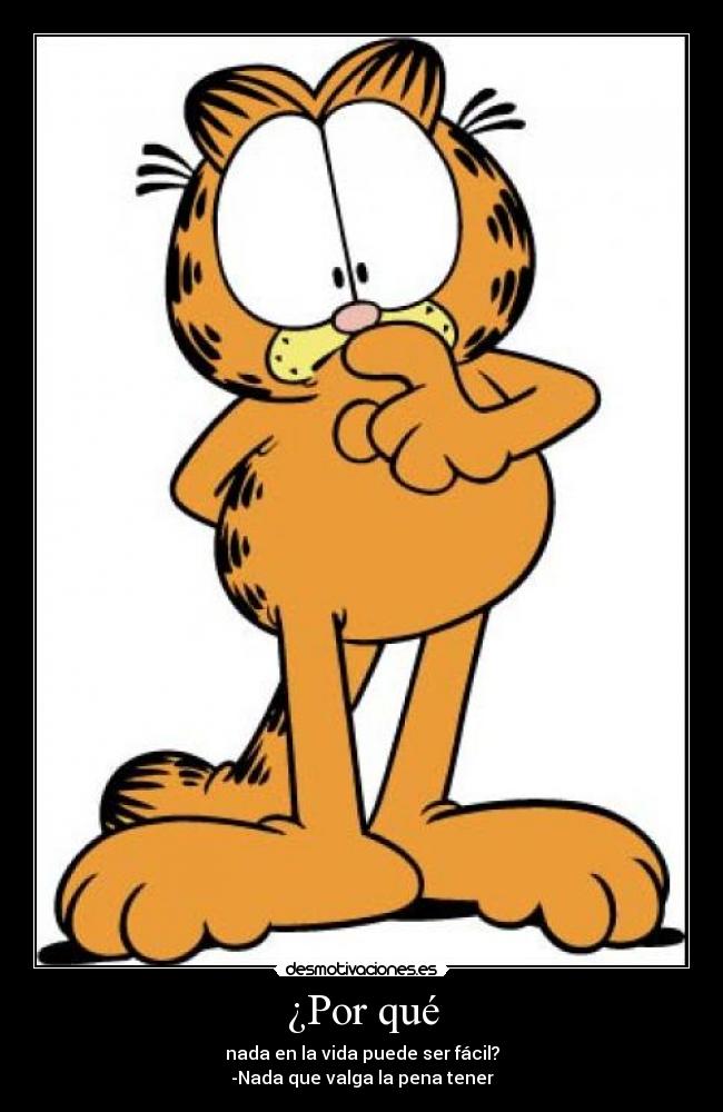 carteles vida garfield todo dificil ada facil triste depresion desmotivaciones