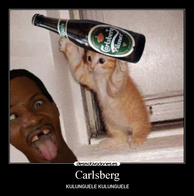 Carlsberg - ♫ KULUNGUELE KULUNGUELE ♫