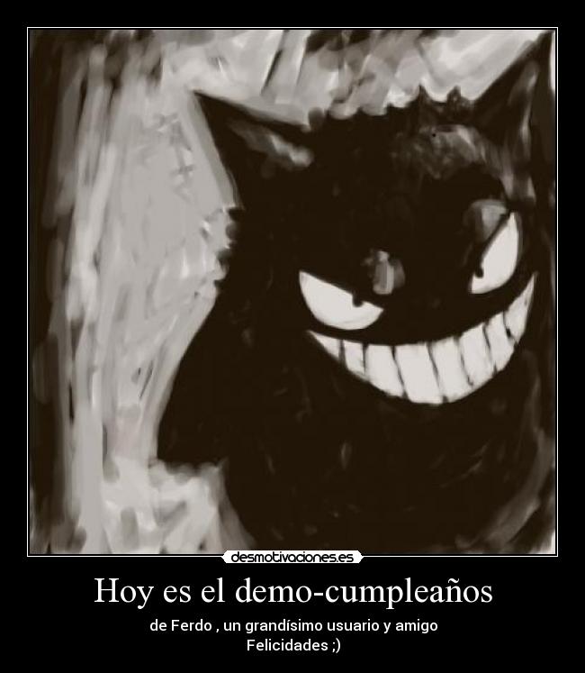 Hoy es el demo-cumpleaños - 