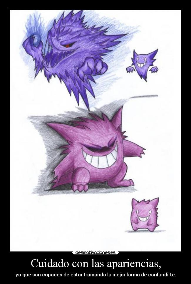 Cuidado con las apariencias, -