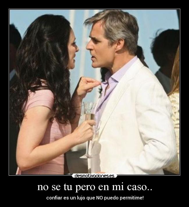 no se tu pero en mi caso.. -