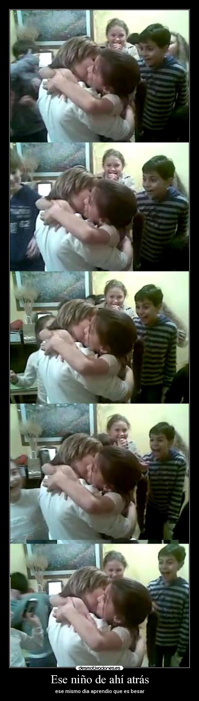 Ese niño de ahí atrás -