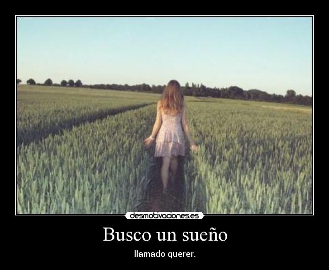 Busco un sueño - llamado querer.