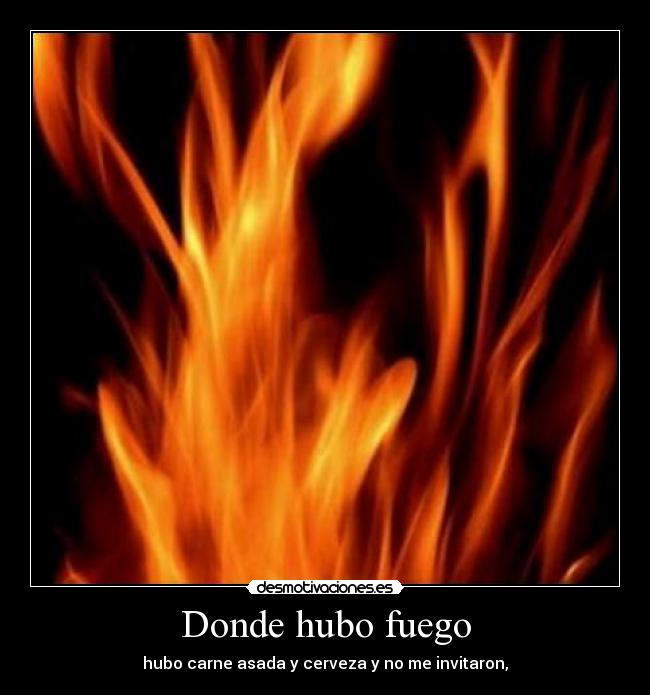 carteles donde hubo fuego desmotivaciones