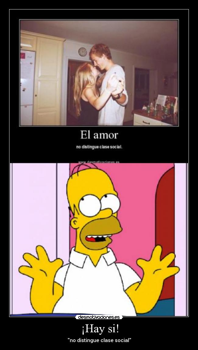 ¡Hay si! - no distingue clase social