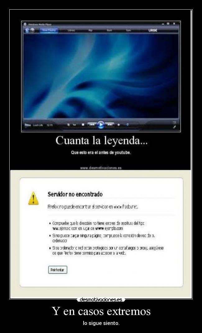 Y en casos extremos - lo sigue siento.