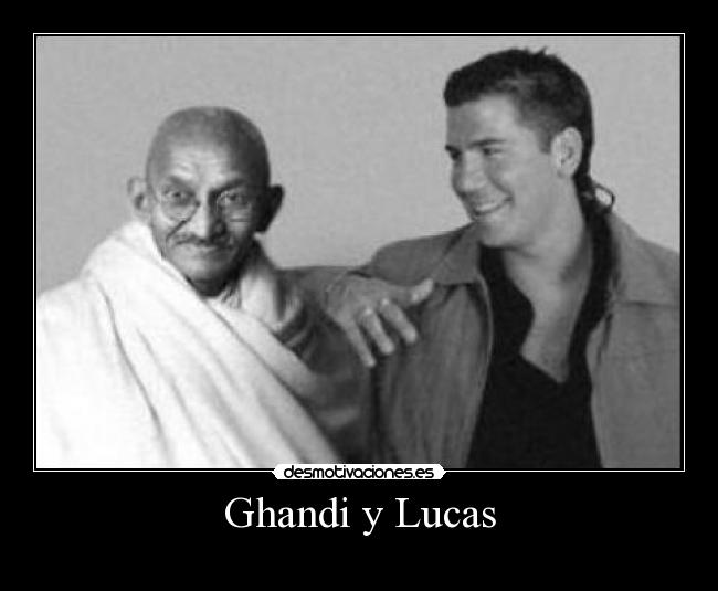 Ghandi y Lucas -