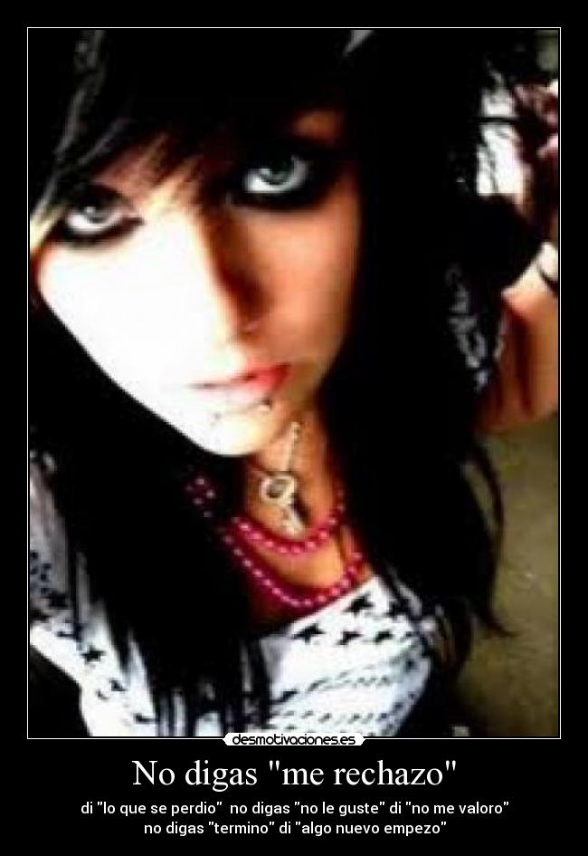 No digas me rechazo -
