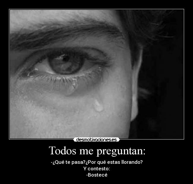 Todos me preguntan: - 